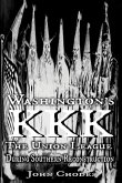 Washington's KKK: The Union League During Southern Reconstruction