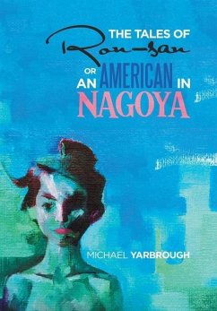 The Tales of Ron-San or an American in Nagoya - Yarbrough, Michael