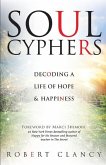 Soul Cyphers: Decoding a Life of Hope and Happiness