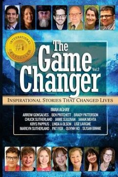 The Game Changer: Inspirational Stories That Changed Lives - Sutherland, Chuck; Sullivan, Jamie; Mehta, Janak