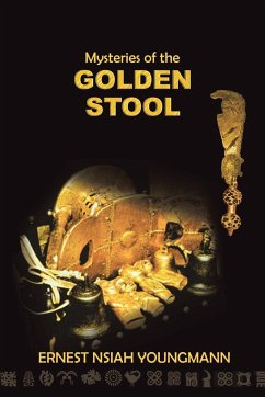 Mysteries of the GOLDEN STOOL - Youngmann, Ernest Nsiah