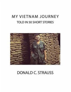 My VietNam Journey: Told in 50 Short Stories - Strauss, Donald C.