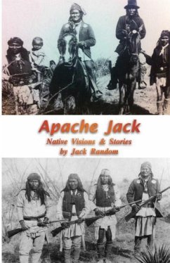 Apache Jack: Native Visions & Stories - Random, Jack