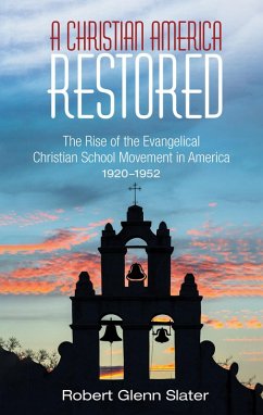 A Christian America Restored (eBook, ePUB) - Slater, Robert Glenn