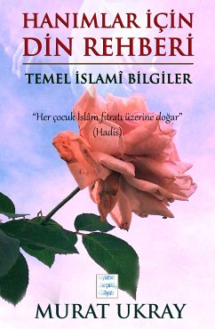 Hanımlar İçin Din Rehberi (eBook, ePUB) - Ukray, Murat