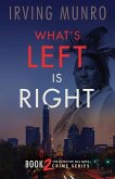 What's Left is Right: Book Two in the Detective Bill Ross Crime Series
