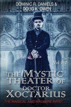 The Mystic Theater of Doctor Xoctarius: Vol. 1-2 - Owen, Doug K.; Daniels, Dominic R.