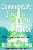 Commentary for the New Pastor: Now that you are there, what's next?