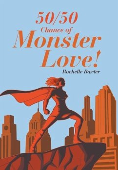 50/50 Chance of Monster Love! - Baxter, Rochelle
