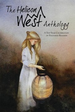 The Helicon West Anthology: A Ten-Year Celebration of Featured Readers - Keller, Tim; Vanzanten, Chadd; Ballam, Shanan