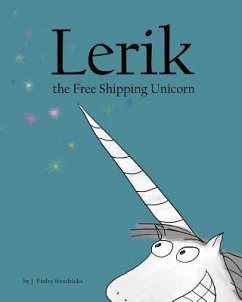 Lerik the Free Shipping Unicorn - Hendricks, J. Finley