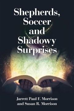 Shepherds, Soccer and Shadowy Surprises - Morrison, Jarrett Paul F.; Morrison, Susan R.