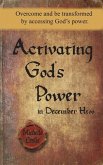 Activating God's Power in December Htoo: Overcome and be transformed by accessing God's power.