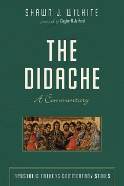 The Didache (eBook, ePUB) - Wilhite, Shawn J.; Haykin, Michael A. G.