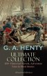 G. A. HENTY Ultimate Collection: 100+... - Bild 1