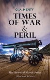 TIMES OF WAR & PERIL - The Historical Novels Series (Illustrated Edition) (eBook, ePUB)