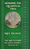 Seeking a Quantum Tree (Ancestors of Jaiya, #4) (eBook, ePUB)