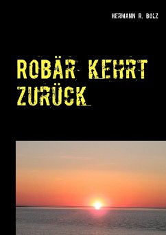 Robär kehrt zurück (eBook, ePUB) - Bolz, Hermann R.