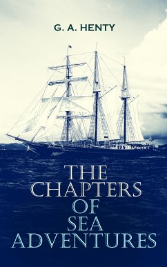 The Chapters of Sea Adventures (eBook, ePUB) - Henty, G. A.