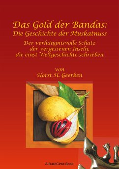 Das Gold der Bandas: Die Geschichte der Muskatnuss (eBook, ePUB)