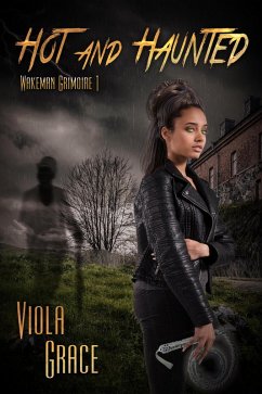 Hot And Haunted (Wakeman Grimoire, #1) (eBook, ePUB) - Grace, Viola