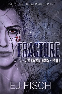 Fracture: Ziva Payvan Legacy, Part 1 (eBook, ePUB) - Fisch, Ej