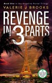Revenge in 3 Parts (Angeline Porter Series, #1) (eBook, ePUB)