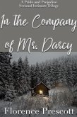 In the Company of Mr. Darcy: A Pride and Prejudice Sensual Intimate Trilogy (eBook, ePUB)