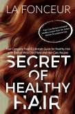 Secret of Healthy Hair : Your Complete Food & Lifestyle Guide for Healthy Hair with Season Wise Diet Plans and Hair Care Recipes (eBook, ePUB)