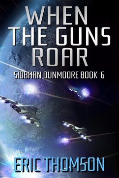 When the Guns Roar (Siobhan Dunmoore, #6) (eBook, ePUB) - Thomson, Eric