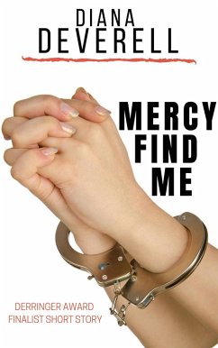 Cover Mercy Find Me: A Derringer Award Finalist Short Story (Nora Dockson Legal Thrillers) (eBook, ePUB)