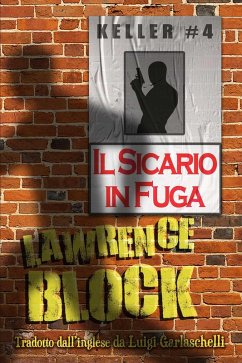 Il Sicario in Fuga (Keller, #4) (eBook, ePUB) - Block, Lawrence
