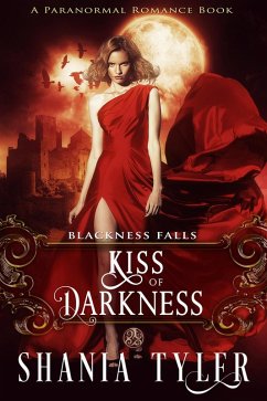 Kiss of Darkness (Blackness Falls #3) (A Paranormal Romance Book) (eBook, ePUB) - Tyler, Shania