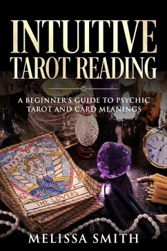 Cover Intuitive Tarot Reading A Beginner's Guide to Psychic Tarot and Card Meanings (eBook, ePUB)