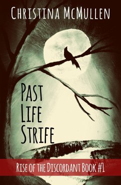 Past Life Strife (Rise of the Discordant, #1) (eBook, ePUB) - McMullen, Christina