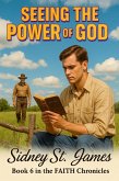 Seeing the Power of God (The Faith Chronicles, #6) (eBook, ePUB) Seeing the Power of God (The Faith Chronicles, #6) (eBook, ePUB)