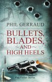 Bullets, Blades, and High Heels (eBook, ePUB)