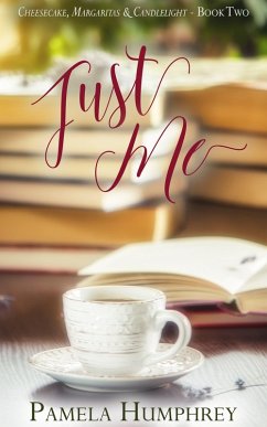 Cover Just Me (Cheesecake, Margaritas & Candlelight, #2) (eBook, ePUB)