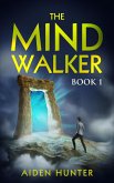 The Mind Walker (Second Dimension, #1) (eBook, ePUB)