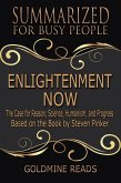 Enlightenment Now - Summarized for Busy People: The Case for Reason, Science, Humanism, and Progress: Based on the Book by Steven Pinker (eBook, ePUB)