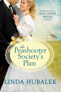Cover The Peashooter Society's Plan (The Mismatched Mail-Order Brides, #1) (eBook, ePUB)