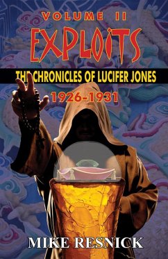 Exploits: The Chronicles of Lucifer Jones, Volume II, 1926-1931 (eBook, ePUB)