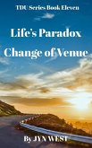 Life's Paradox Change of Venue (TDU Series, #11) (eBook, ePUB)