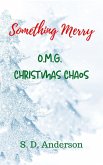 Something Merry O.M.G. Christmas Chaos (Something Series, #5) (eBook, ePUB)