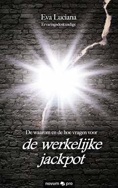 De waarom en de hoe vragen voor de werkelijke jackpot (eBook, ePUB) - Luciana, Eva