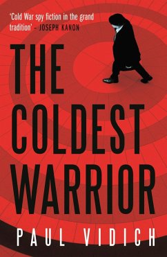 The Coldest Warrior (eBook, ePUB) - Vidich, Paul