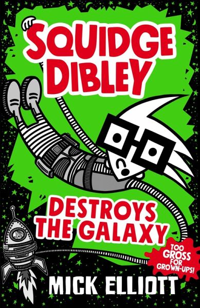 Squidge Dibley Destroys the Galaxy (eBook, ePUB)