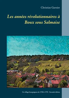 Les années révolutionnaires à Boux sous Salmaise (eBook, ePUB) - Garnier, Christian