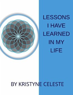 Lessons I Have Learned In My Life (eBook, ePUB) - Celeste, Kristyne