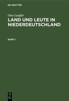 Otto Lauffer: Land und Leute in Niederdeutschland. Band 1 (eBook, PDF) - Lauffer, Otto